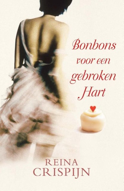 Bonbons voor een gebroken hart, Reina Crispijn - Ebook - 9789059778016