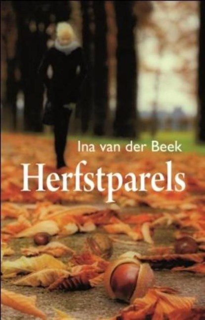 Herfstparels, Ina van der Beek - Ebook - 9789059778054