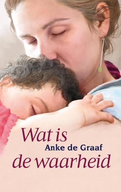 Wat is de waarheid, Anne de Graaf - Ebook - 9789059778405
