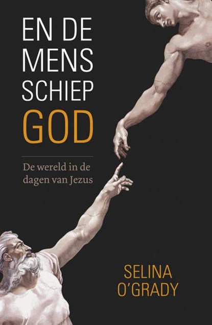 En de mens schiep God, Selina O'Grady - Paperback - 9789059778436