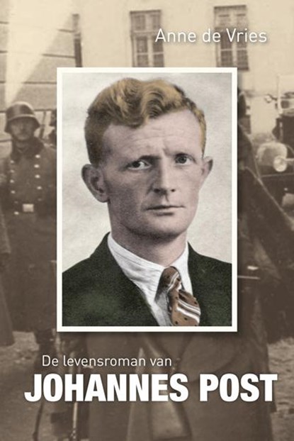 De levensroman van Johannes Post, Anne de Vries - Paperback - 9789059779372