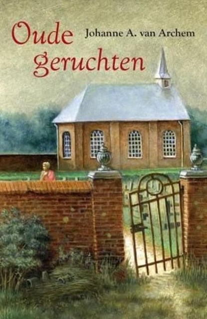 Oude geruchten, Johanne A. van Archem - Ebook - 9789059779419