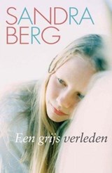 Een grijs verleden - Sandra Berg - 9789059779488