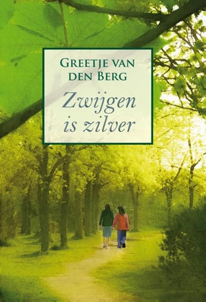 Zwijgen is zilver, Greetje van den Berg - Ebook - 9789059779525