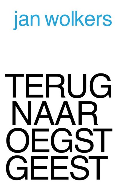 Terug naar Oegstgeest, Jan Wolkers - Paperback - 9789059902206