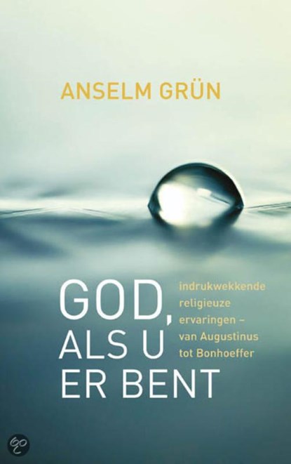 God, als U er bent, Anselm Grün - Paperback - 9789059951921