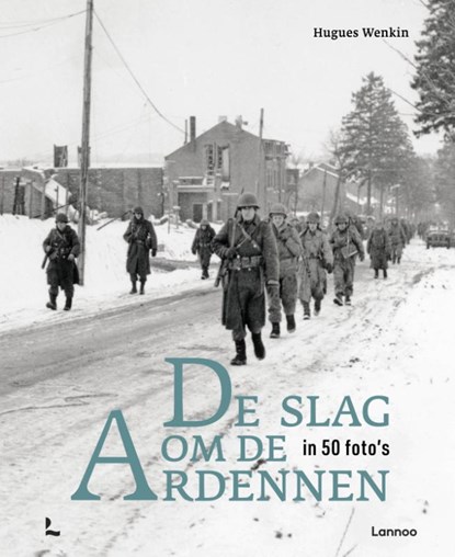 De slag om de Ardennen in 50 foto's, Hugues Wenkin - Gebonden - 9789059960121