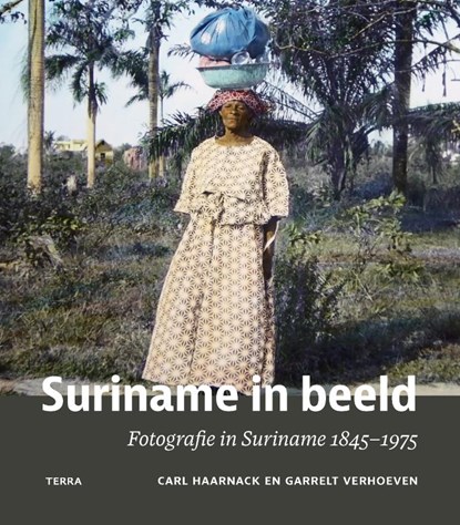 Suriname in beeld, Carl Haarnack ; Garrelt Verhoeven - Gebonden - 9789059960435