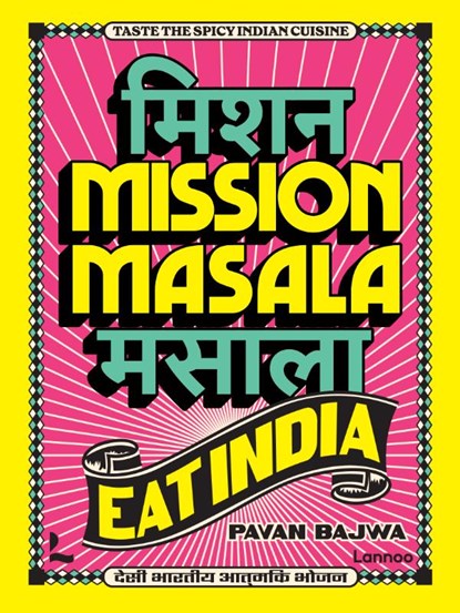 Mission Masala - Eat India, Pavan Bajwa - Gebonden - 9789059960657