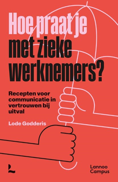 Hoe praat je met zieke werknemers?, Lode Godderis - Paperback - 9789059961050