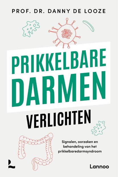 Prikkelbare darmen verlichten, Danny De Looze - Paperback - 9789059961296