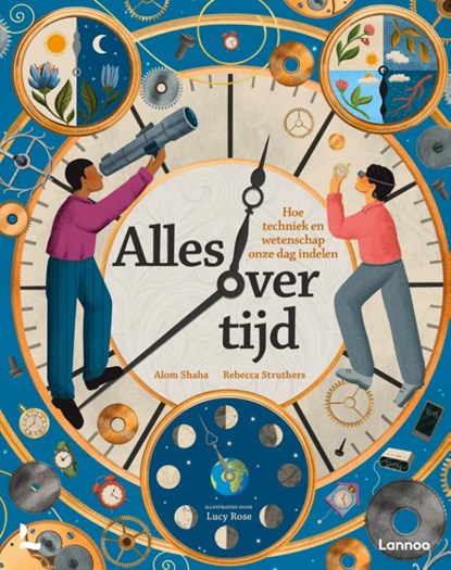 Alles over tijd, Alom Shaha ; Rebecca Struthers - Gebonden - 9789059961395