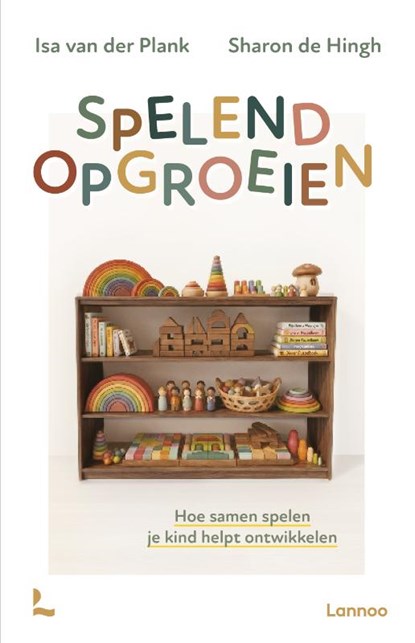 Spelend opgroeien, Isa van der Plank ; Sharon de Hingh - Paperback - 9789059961975