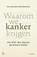 Waarom we kanker krijgen, Philippe Westerlinck - Paperback - 9789059962057