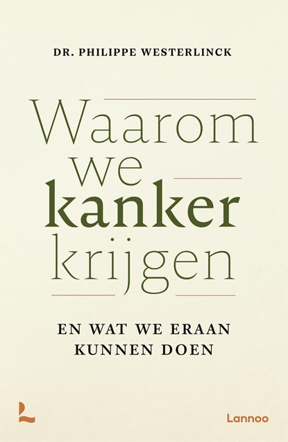 Waarom we kanker krijgen, Philippe Westerlinck - Paperback - 9789059962057