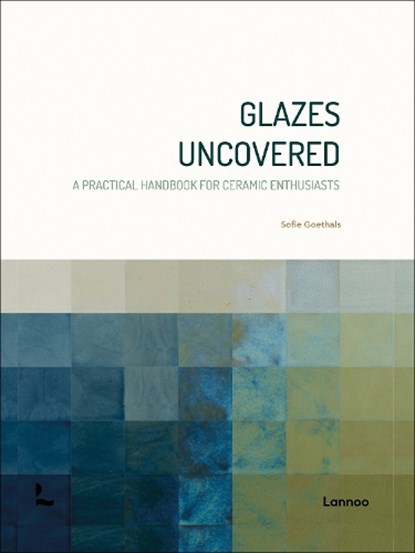 Glazes uncovered, Sofie Goethals - Gebonden - 9789059962149
