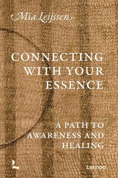 Connecting with Your Essence, Mia Leijssen - Paperback - 9789059962378