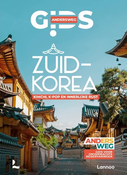 Andersweg Zuid-Korea, Antoine Delaplace ; Raphaël de Casabianca - Paperback - 9789059962415
