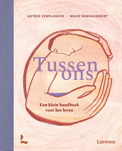 Tussen ons - Een klein handboek voor het leven, Maud Vanhauwaert - Gebonden - 9789059962743