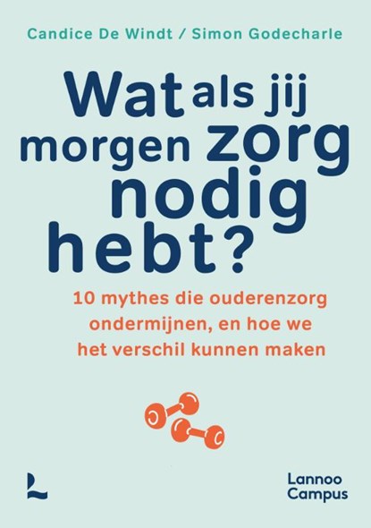 Wat als jij morgen zorg nodig hebt?, Candice De Windt ; Simon Godecharle - Paperback - 9789059962842