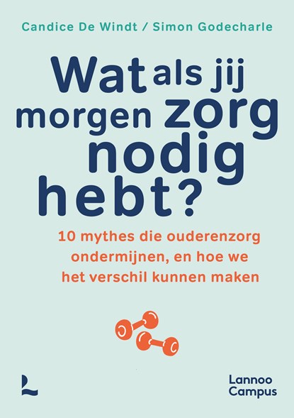 Wat als jij morgen zorg nodig hebt?, Candice De Windt ; Simon Godecharle - Paperback - 9789059962842