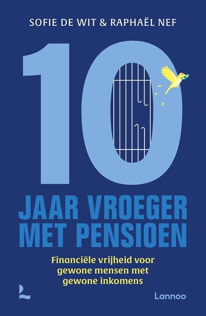 Tien jaar vroeger met pensioen, Sofie De Wit ; Raphaël Nef - Paperback - 9789059962958