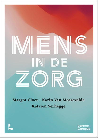 Mens in de zorg, Margot Cloet ; Karin Van Mossevelde ; Katrien Verhegge - Ebook - 9789059963160