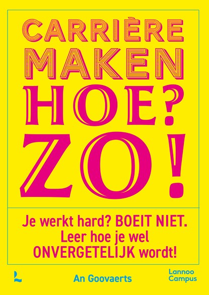 Carrièremaken. Hoe? Zo!, An Goovaerts - Paperback - 9789059963351