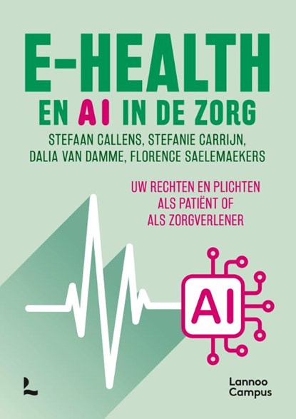 E-health en AI in de zorg, Stefaan Callens ; Dalia Van Damme ; Florence Saelemaekers - Paperback - 9789059963535