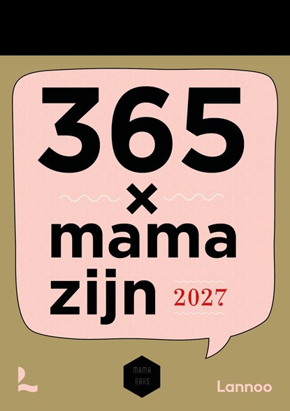 Scheurkalender 365 x mama zijn 2027, Mama Baas - Paperback - 9789059963788