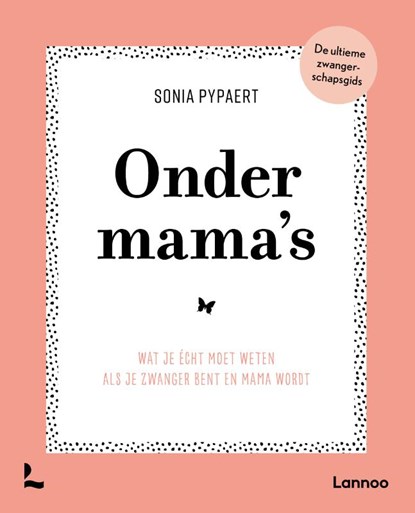 Onder mama's, Sonia Pypaert - Paperback - 9789059963849