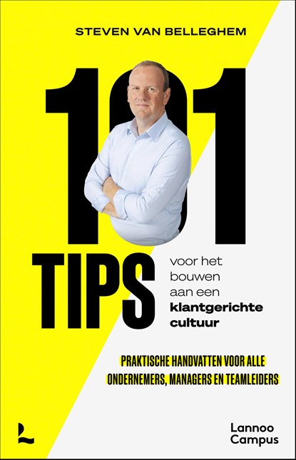 101 tips voor het bouwen aan een klantgerichte cultuur, Steven Van Belleghem - Paperback - 9789059964129