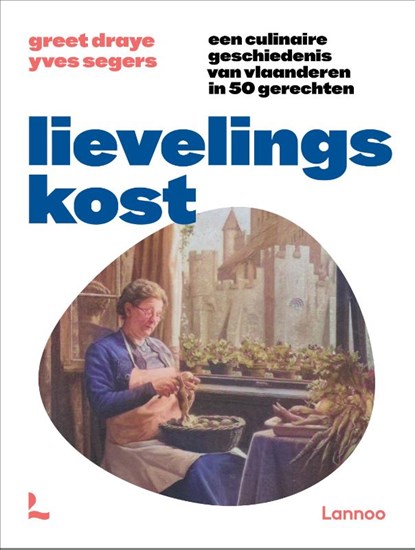 Lievelingskost, Greet Draye ; Yves Segers - Gebonden - 9789059964280