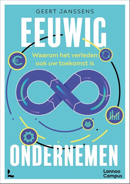 Eeuwig ondernemen, Geert Janssens - Ebook - 9789059964389