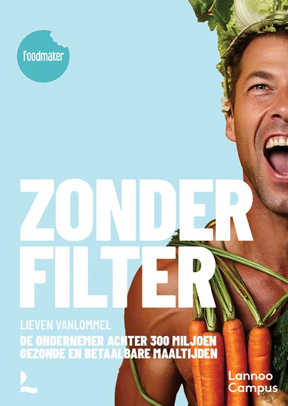 Foodmaker zonder filter, Lieven Vanlommel - Ebook - 9789059964402