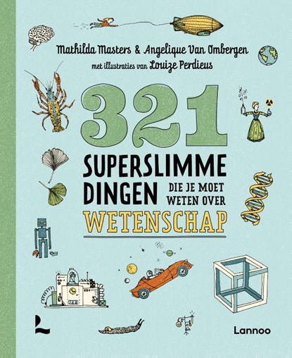 321 superslimme dingen die je moet weten over wetenschap, Mathilda Masters ; Angelique Van Ombergen - Gebonden - 9789059964464