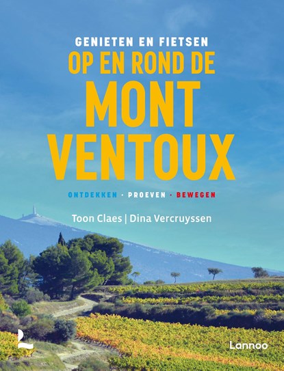 Genieten en fietsen op en rond de Mont Ventoux, Toon Claes ; Dina Vercruyssen - Paperback - 9789059964501