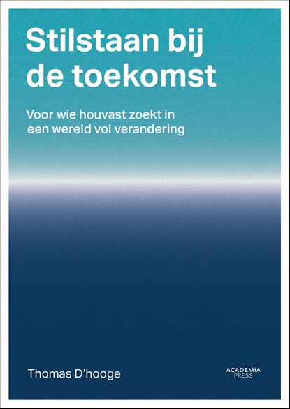 Stilstaan bij de toekomst, Thomas D'hooge - Ebook - 9789059964600