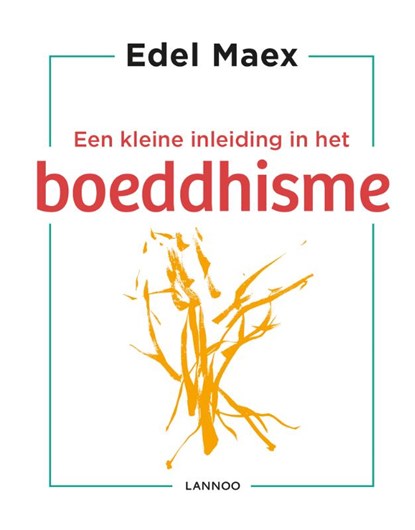 Een kleine inleiding in het boeddhisme, Edel Maex - Gebonden - 9789059965126