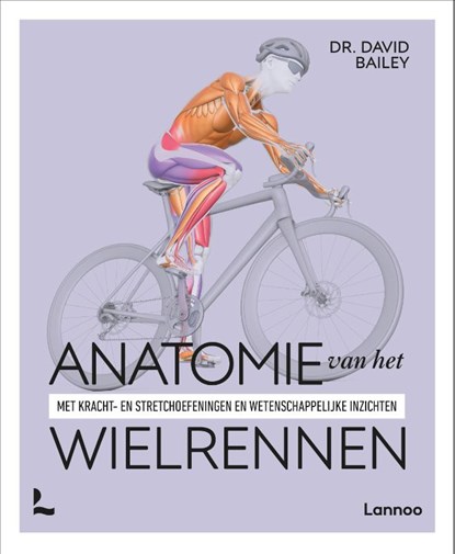 Anatomie van het wielrennen, David Bailey - Paperback - 9789059965591