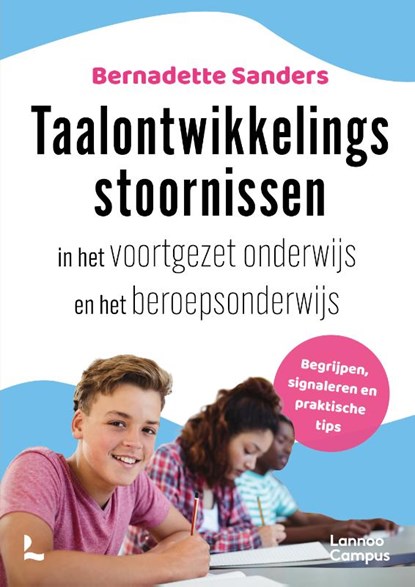 Taalontwikkelingsstoornissen in het voortgezet onderwijs en het beroepsonderwijs, Bernadette Sanders - Paperback - 9789059965751