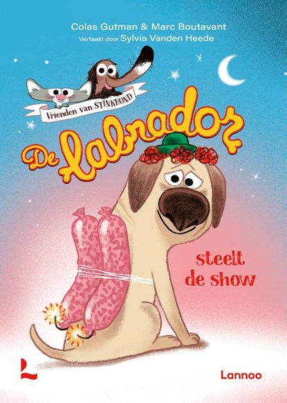 Vrienden van Stinkhond - De labrador steelt de show, Colas Gutman - Gebonden - 9789059966284