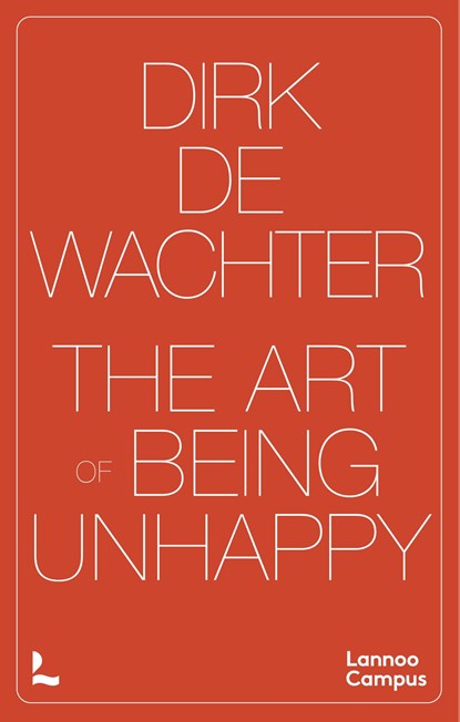 The Art of Being Unhappy, Dirk De Wachter - Paperback - 9789059967328