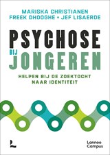 Psychose bij jongeren - Jef Lisaerde ; Mariska Christianen ; Freek Dhooghe - 9789059968479