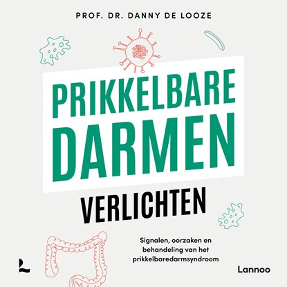 Prikkelbare darmen verlichten, Danny De Looze - Luisterboek MP3 - 9789059968646
