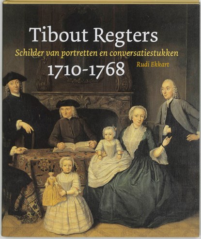 Tibout Regters (1710-1768), R.E.O. Ekkart - Gebonden - 9789059970328