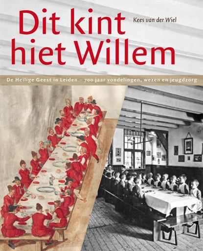 "Dit kint hiet Willem", Kees van der Wiel - Gebonden - 9789059970885