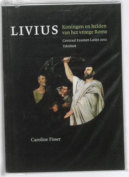 Livius, koningen en helden van het vroege Rome, FISSER, Caroline - Paperback - 9789059970977