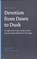 Devotion from dawn to dusk, Eberhard Konig & Gary Schwartz - Paperback - 9789059971196