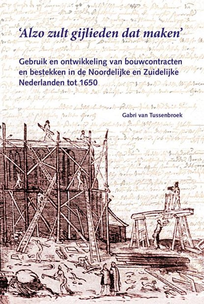 Alzo zult gijlieden dat maken, Gabri van Tussenbroek - Gebonden - 9789059971592
